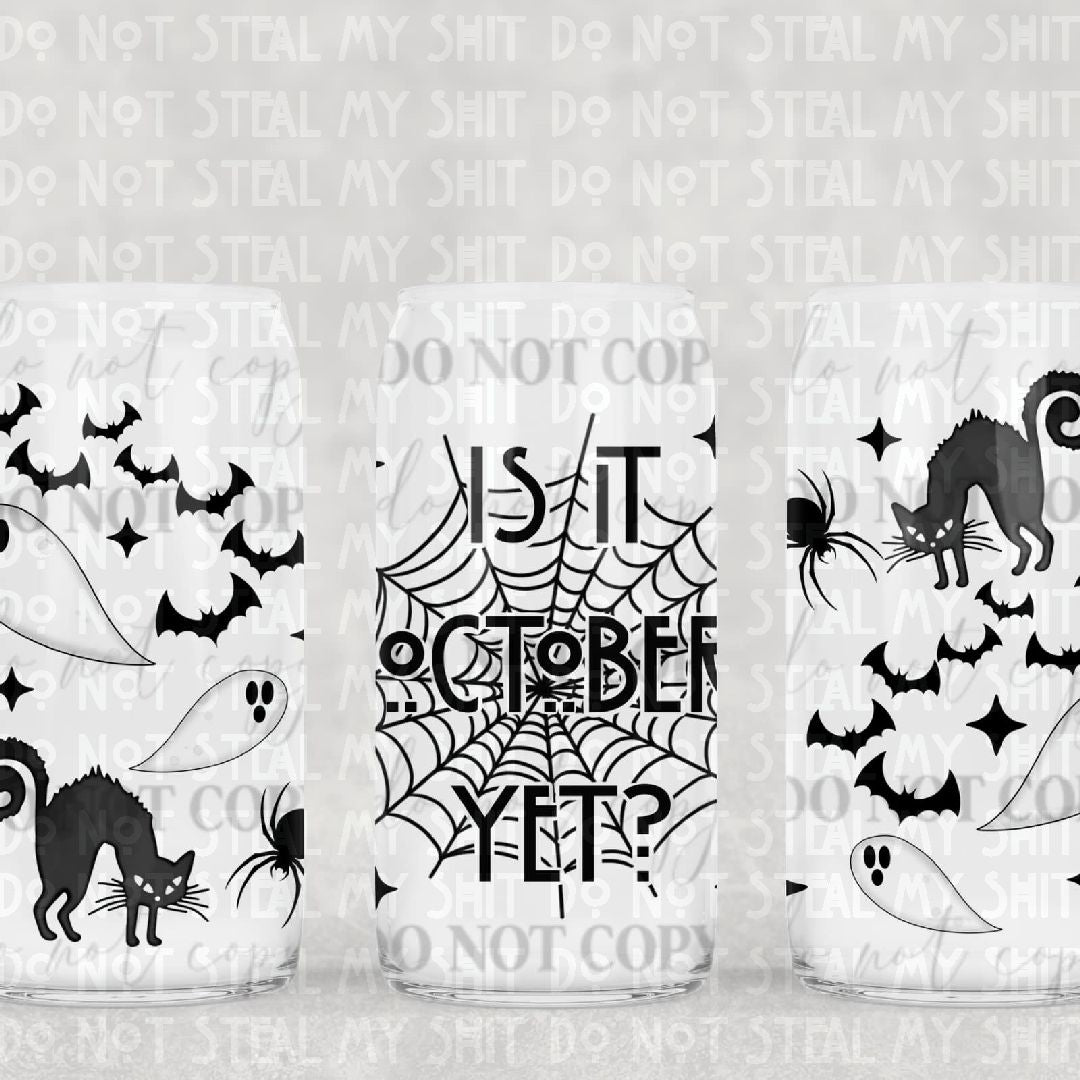 Is It October Yet Glass Can
