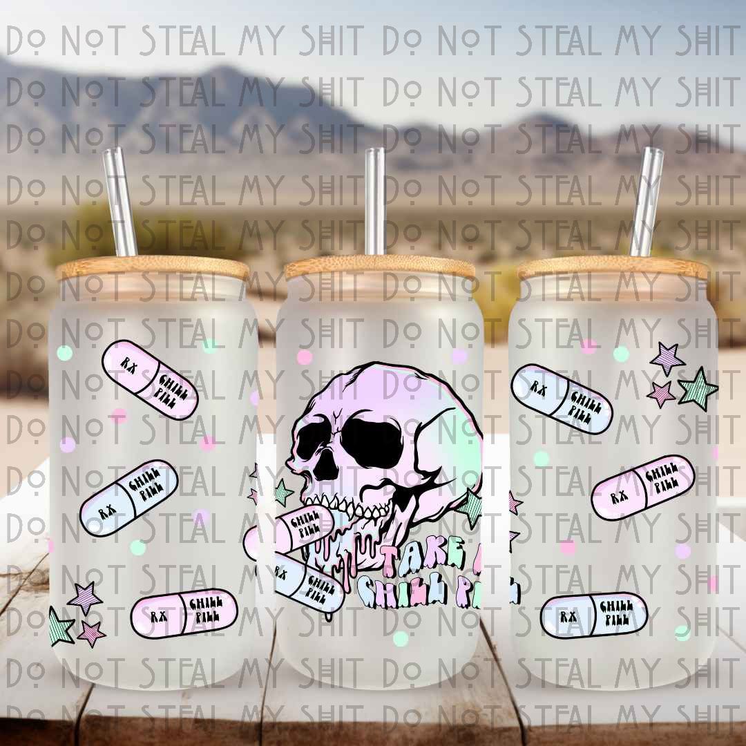 Take a Chill Pill Glass Can