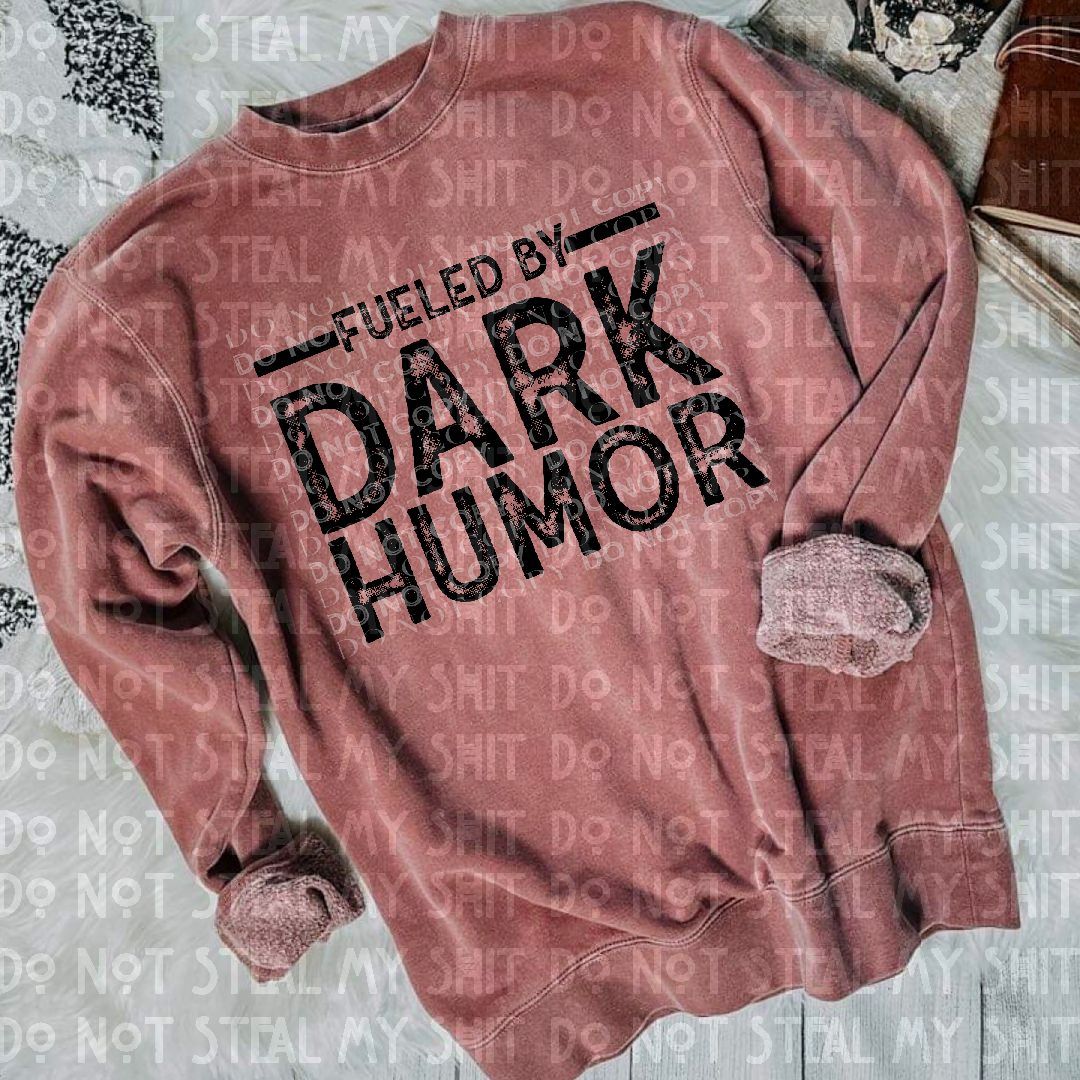 Fueled by Dark Humor