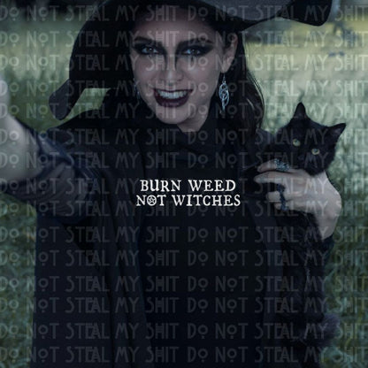 Burn Weed Not Witches