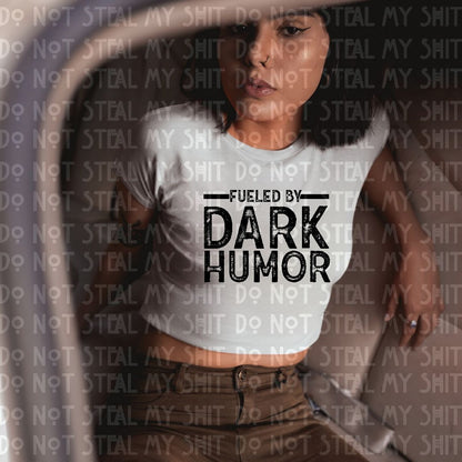Fueled by Dark Humor